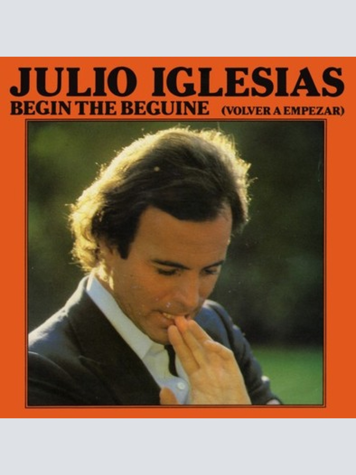 7", Single Julio Iglesias - Begin The Beguine (Volver A Empezar)