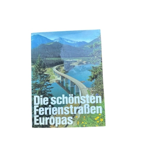 Die schönsten Ferienstraßen Europas - Entdeckungsreisen zu Europas schönsten Lan