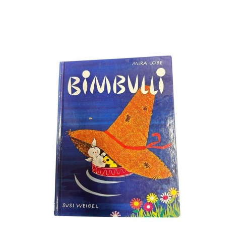 Bimbulli erzählt von Mira Lobe ; gezeichnet von Susi Weigel Lobe, Mira und Susi