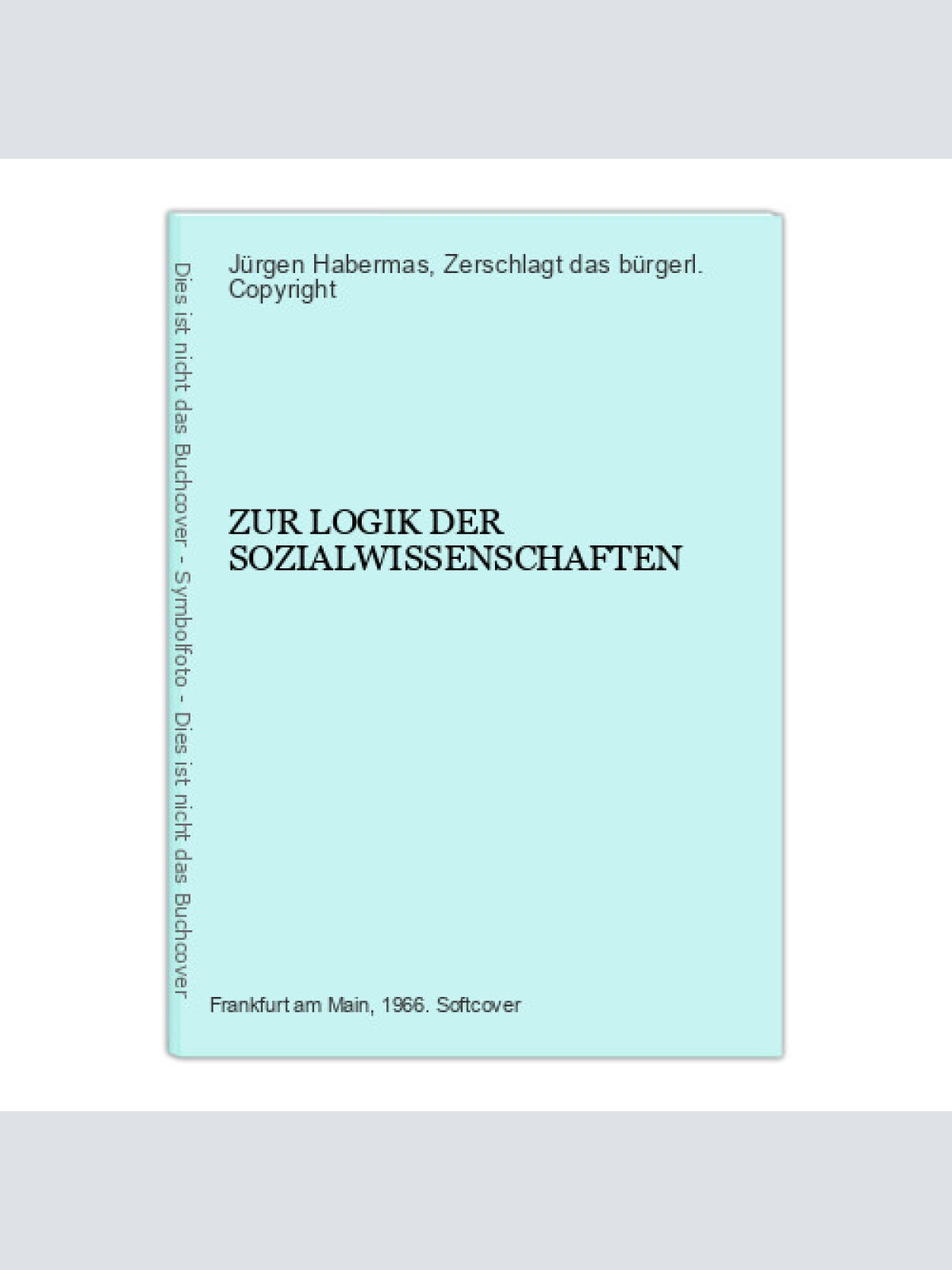 7260 Jürgen Habermas ZUR LOGIK DER SOZIALWISSENSCHAFTEN