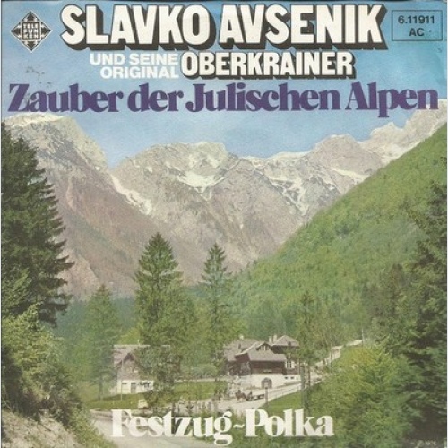 7", Single Slavko Avsenik Und Seine Original Oberkrainer - Zauber Der Julisch...