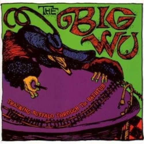 CD, Album The Big Wu - Tracking Buffalo Through The Bathtub