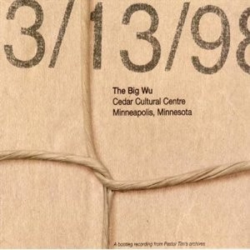 3xCD, Album The Big Wu - 3/13/98 Cedar Cultural Centre, Minneapolis, MN