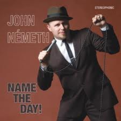 CD, Album John Németh - Name The Day!