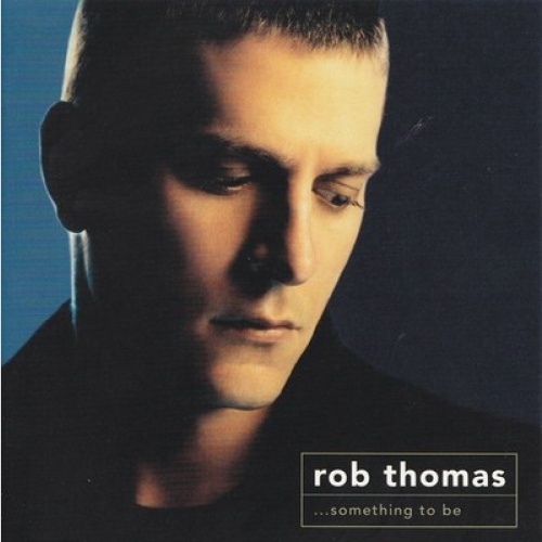CD, Album Rob Thomas - ...Something To Be