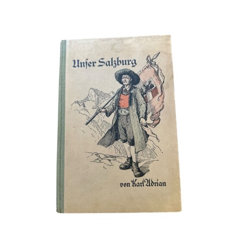 Unser Salzburg : ein Heimatbuch für die Jugend und das Volk. Adrian, Karl und Fr
