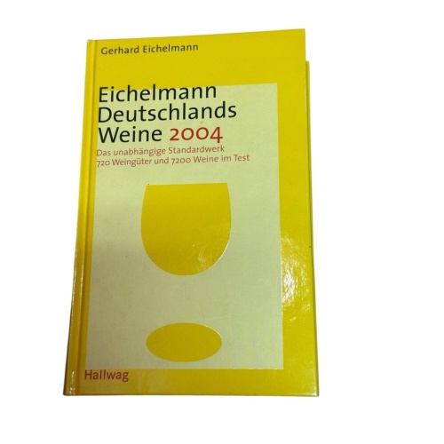 Eichelmann Deutschlands Weine 2004 . Einkaufsführer Eichelmann, Gerhard: