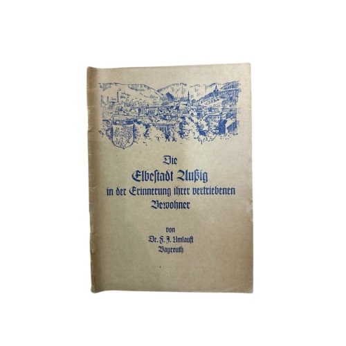 Die Elbestadt Außig in der Erinnerung ihrer vertriebenen Bewohner Umlauft, Franz