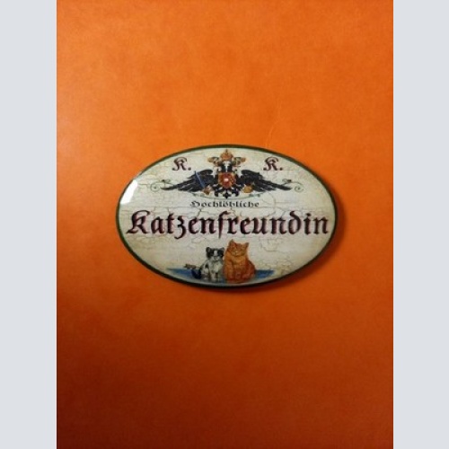 Nostalgie KuK Flaschenöffner Magnet Hochlöbliche Katzenfreundin