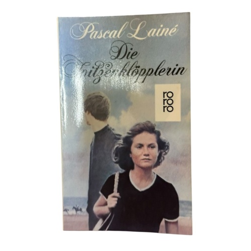 Die Spitzenklöpplerin. Roman Pascal Lainé. Dt. von Eva Schewe Pascal Lainé und E