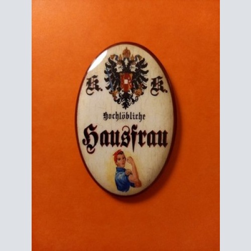 Nostalgie KuK Flaschenöffner Magnet Hochlöbliche Hausfrau