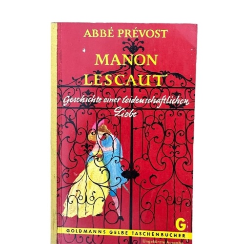 Manon Lescaut. Geschichte einer leidenschaftlichen Liebe Prévost, Abbé: