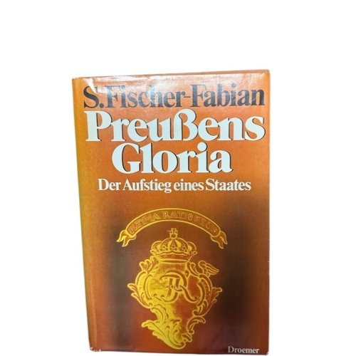 Preussens Gloria. Der Aufstieg eines Staates. d. Aufstieg e. Staates Fischer-Fab