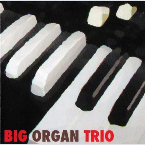 CD, Album Big Organ Trio - Big Organ Trio