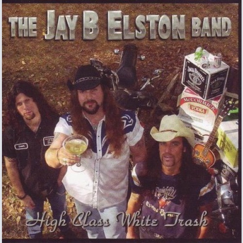 CD, Album The Jay B. Elston Band - High Class White Trash