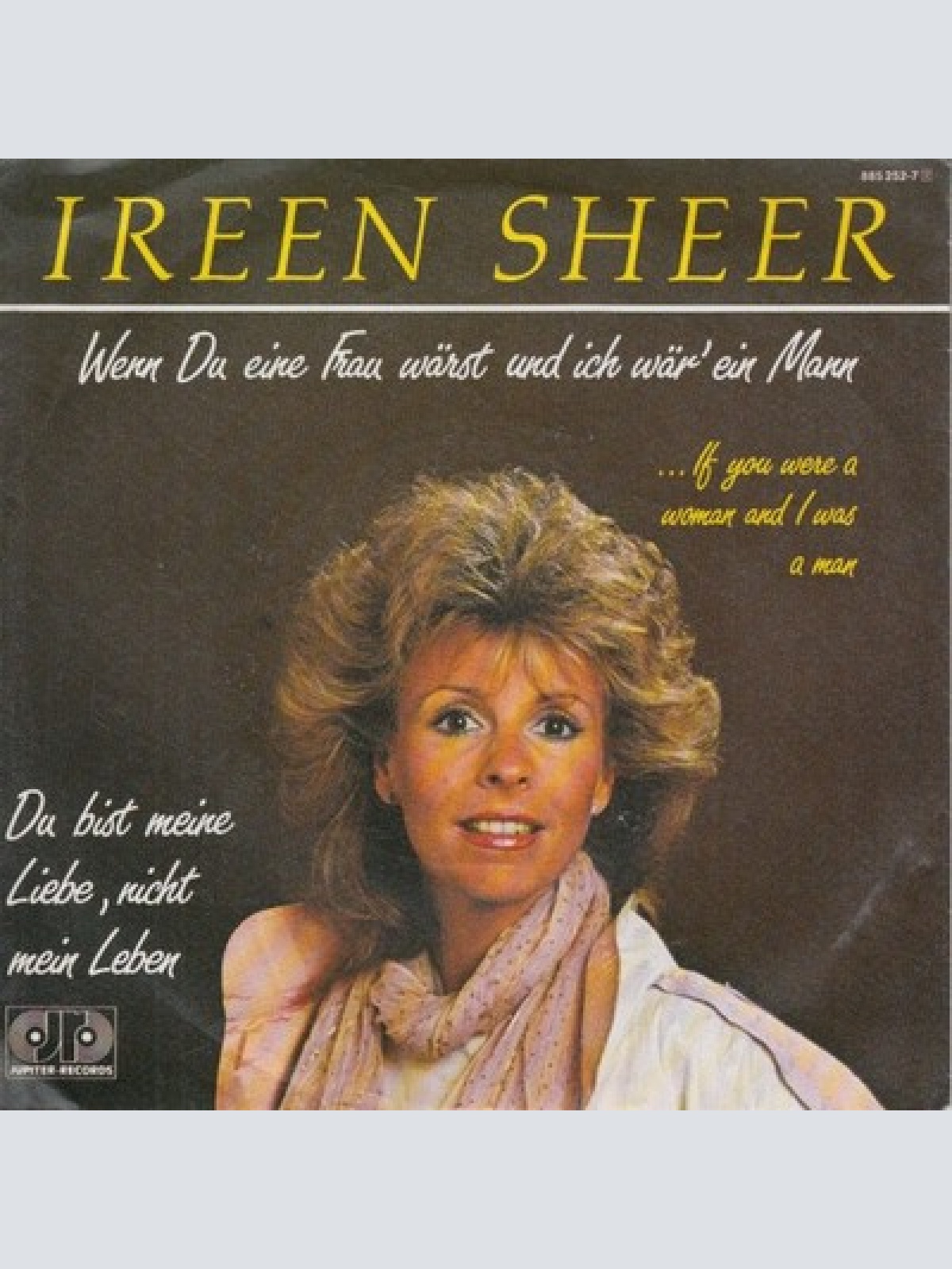 7", Single Ireen Sheer - Wenn Du Eine Frau Wärst Und Ich Wär' Ein Mann / Du B...