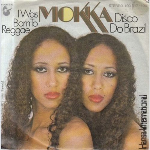 7", Single Mokka (2) - Disco Do Brazil / I Was Born To Reggae