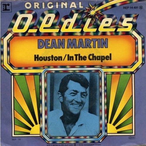 7", Single, RE Dean Martin - Houston / In The Chapel In The Moonlight