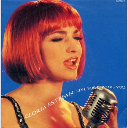 7", Single Gloria Estefan - Live For Loving You