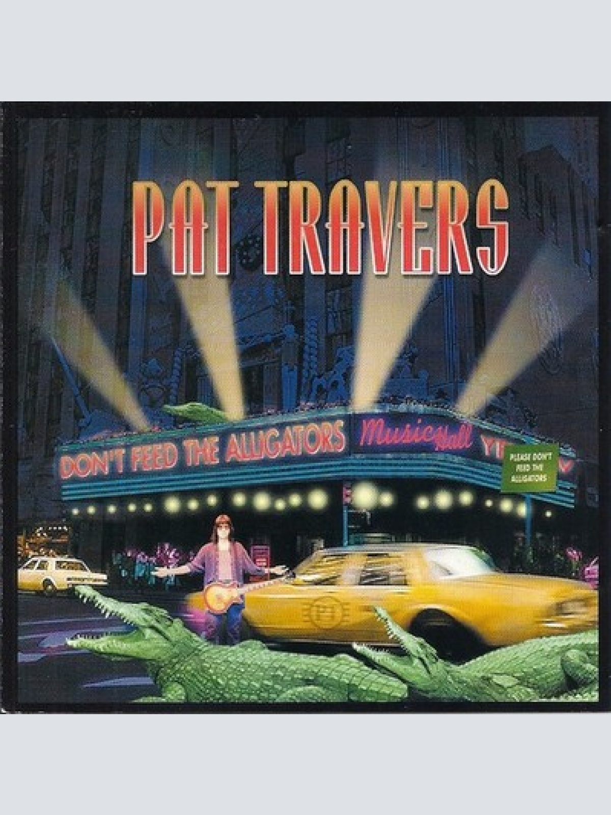 CD, Album Pat Travers - Don't Feed The Alligators