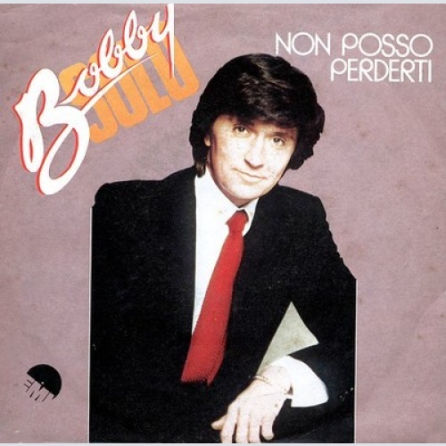 7", Single Bobby Solo - Non Posso Perderti
