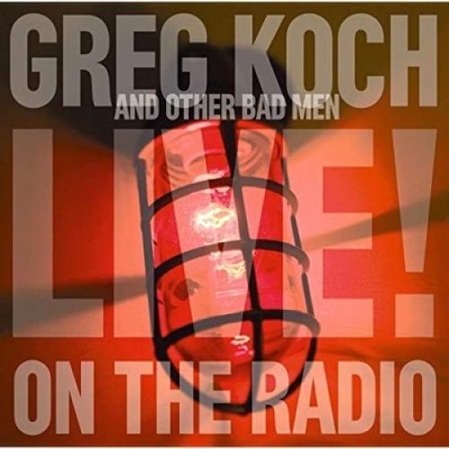 CD, Album Greg Koch And Other Bad Men - Live On The Radio