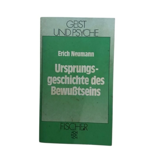 Ursprungsgeschichte des Bewusstseins Erich Neumann. Mit e. Vorw. von C. G. Jung