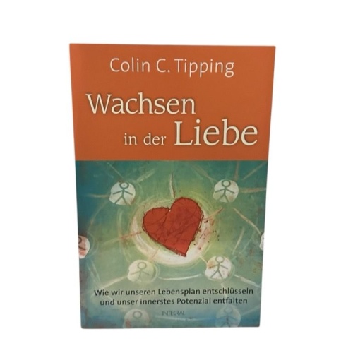 Wachsen in der Liebe: Wie wir unseren Lebensplan entschlüsseln und unser innerst