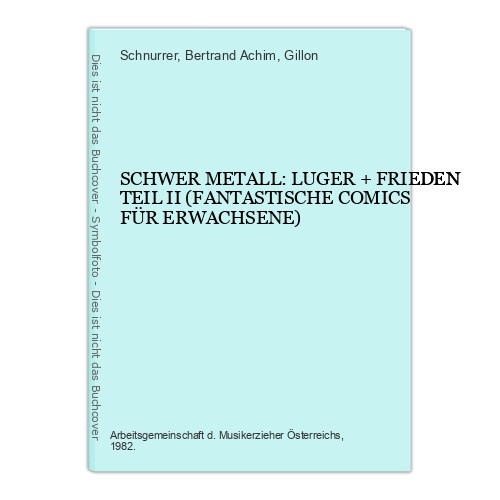 6574 SCHWER METALL LUGER+FRIEDEN TEIL II FANTASTISCHE COMICS FÜR ERWACHSENE