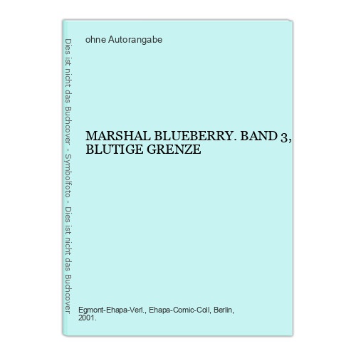 6583 MARSHAL BLUEBERRY. BAND 3, BLUTIGE GRENZE +Abb Ehapa comix
