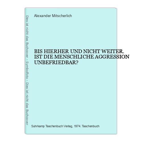 7077 BIS HIERHER UND NICHT WEITER. IST DIE MENSCHLICHE AGGRESSION UNBEFRIEDBAR?