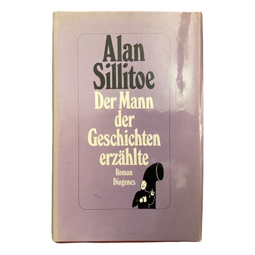 1035 Alan Sillitoe DER MANN DER GESCHICHTEN ERZÄHLTE HC DIOGENES