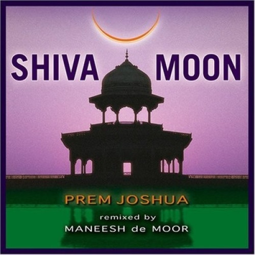 CD, Album Prem Joshua Remixed By Maneesh De Moor - Shiva Moon
