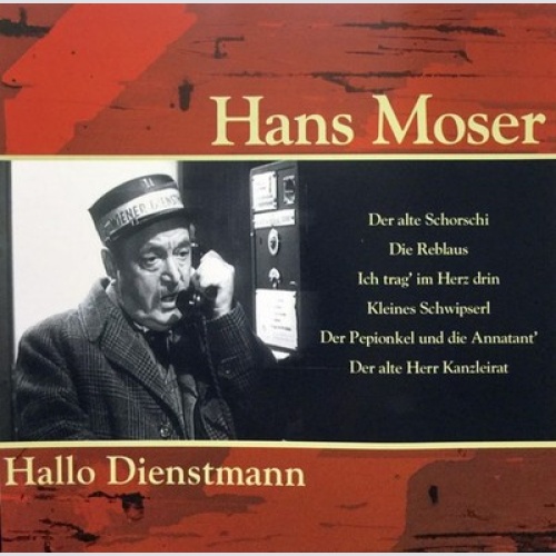 CD, Comp Hans Moser - Hallo Dienstmann