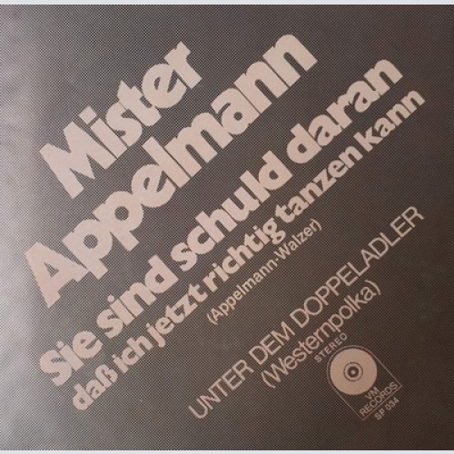 7", Single Mister Appelmann - Sie Sind Schuld Daran Dass Ich Jetzt Richtig Ta...