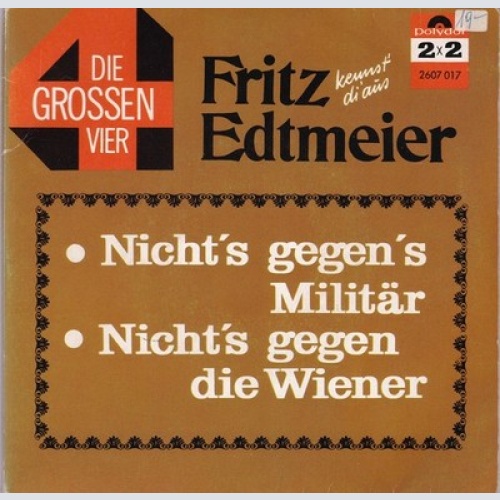2x7" Fritz Edtmeier - Die Grossen Vier - Kennst' Di Aus
