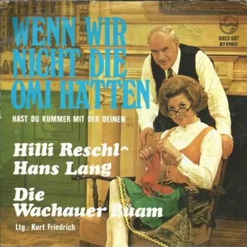 7", Single Hilli Reschl - Hans Lang, Die Wachauer Buam Ltg.: Kurt Friedrich -...