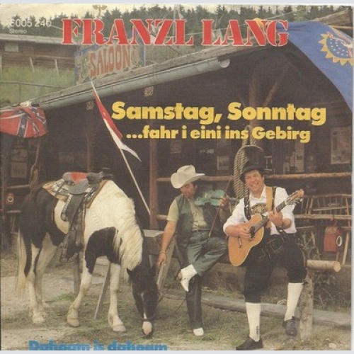 7", Single Franzl Lang - Samstag, Sonntag ...Fahr I Eini Ins Gebirg