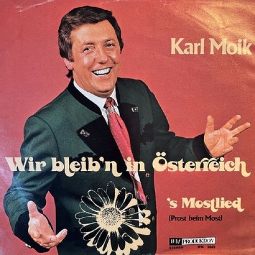 7" Karl Moik - Wir Bleib'n In Österreich / 'S Mostlied