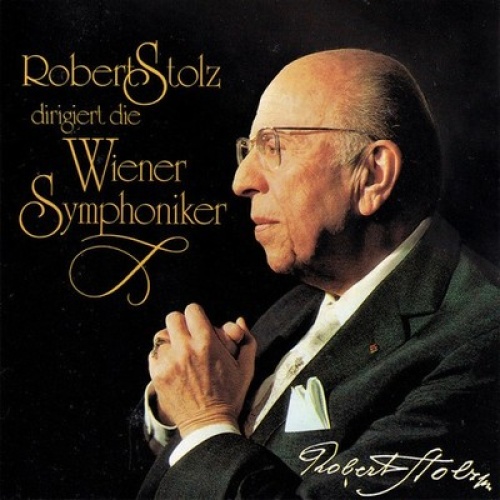CD Robert Stolz, Wiener Symphoniker - Robert Stolz Dirigiert Die Wiener Symph...
