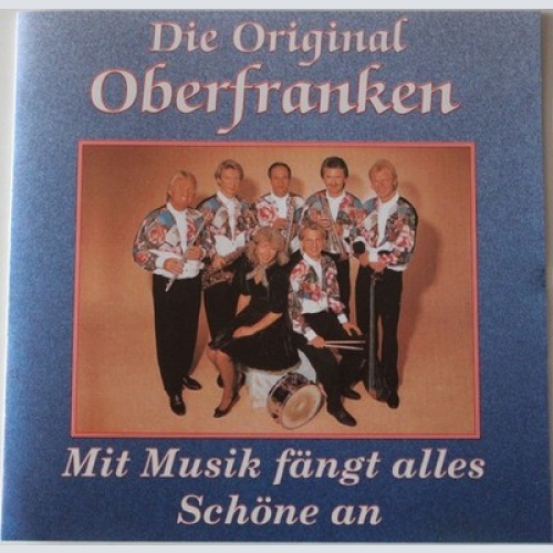 CD Die Original Oberfranken - Mit Musik Fängt Alles Schöne An