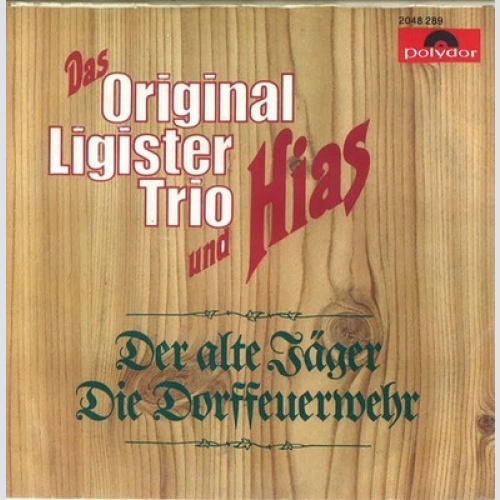 7", Single Das Original Ligister Trio* & Hias - Der Alte Jäger