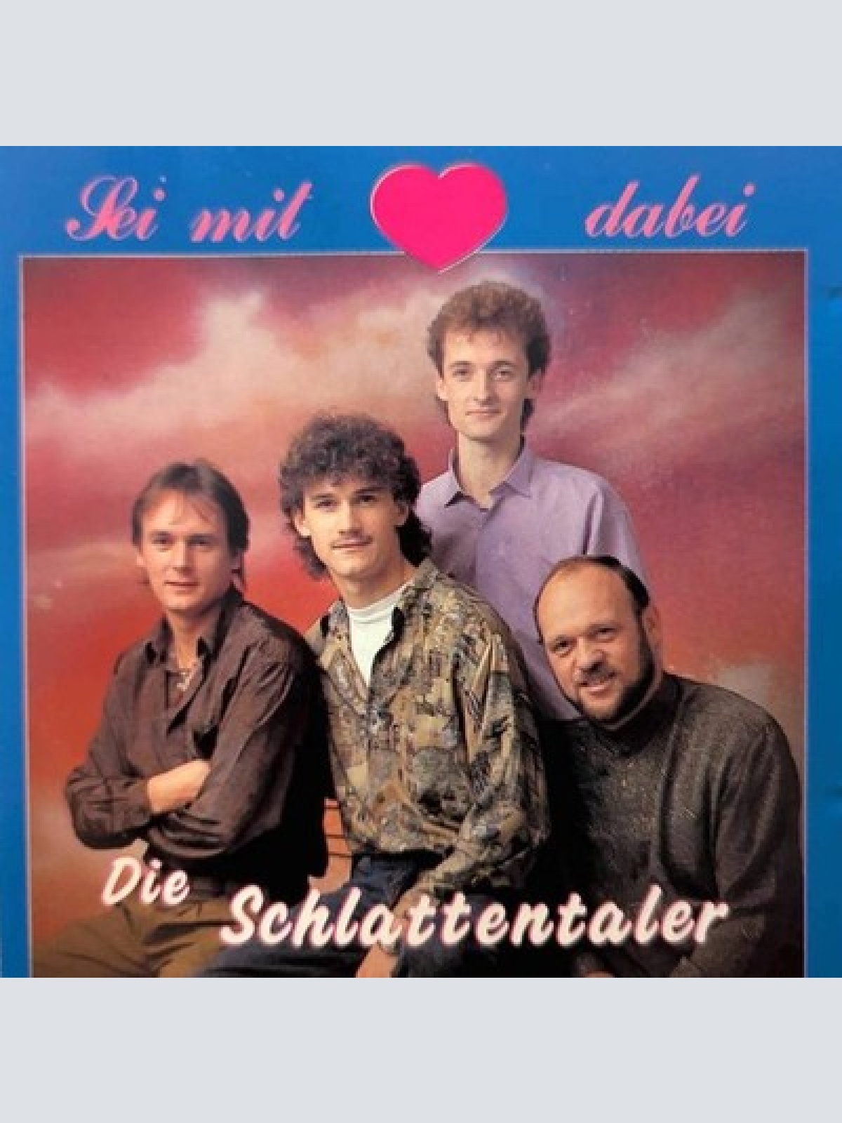 CD, Album Die Schlattentaler - Sei Mit Herz Dabei
