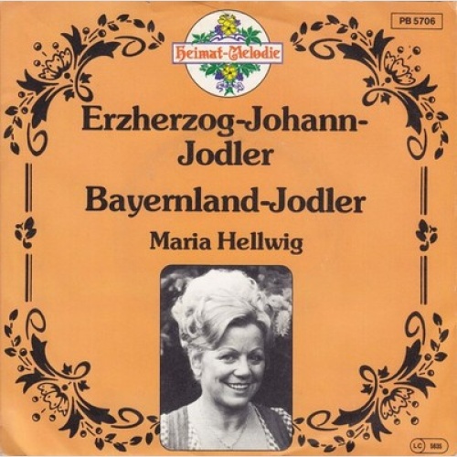 7", Single Maria Hellwig - Erzherzog Johann-Jodler / Bayernland-Jodler