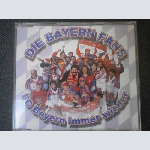 CD, Maxi Die Bayern Fans - FC Bayern - Immer Wieder