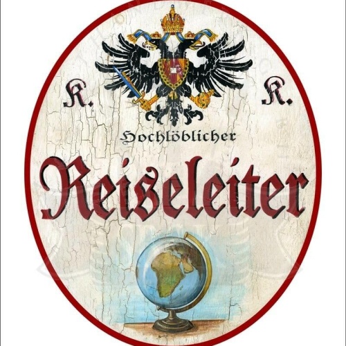 KuK Nostalgie Holzschild - Hochlöblicher Reiseleiter - Globus TH (Größe: 19x23)