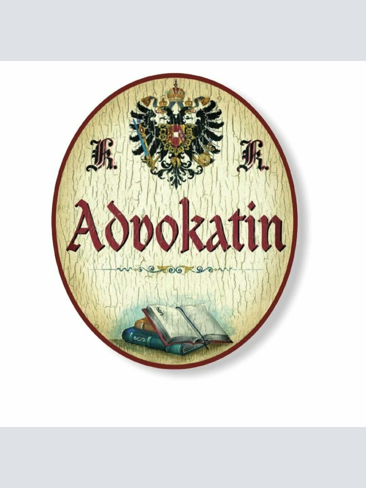 KuK Nostalgie Holzschild Advokatin (Größe: 28x34)