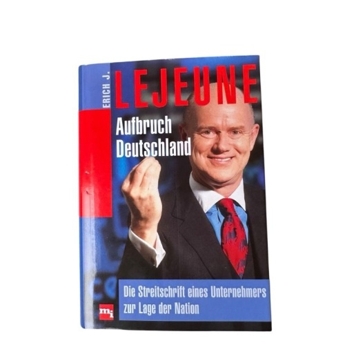 Aufbruch Deutschland : die Streitschrift eines Unternehmers zur Lage der Nation