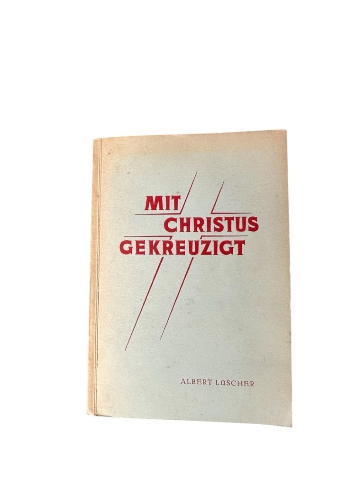 Mit Christus gekreuzigt Albert Lüscher Lüscher, Albert: