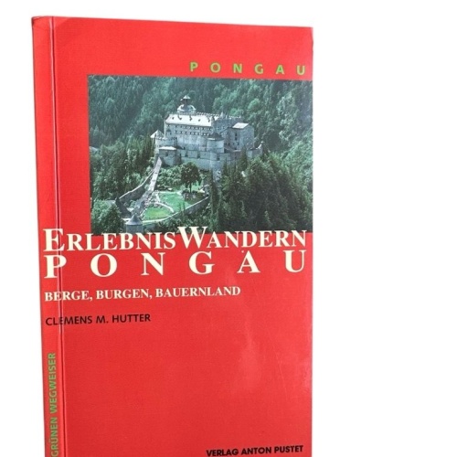 Erlebniswandern Pongau : Berge, Burgen, Bauernland Clemens M. Hutter Hutter, Cle